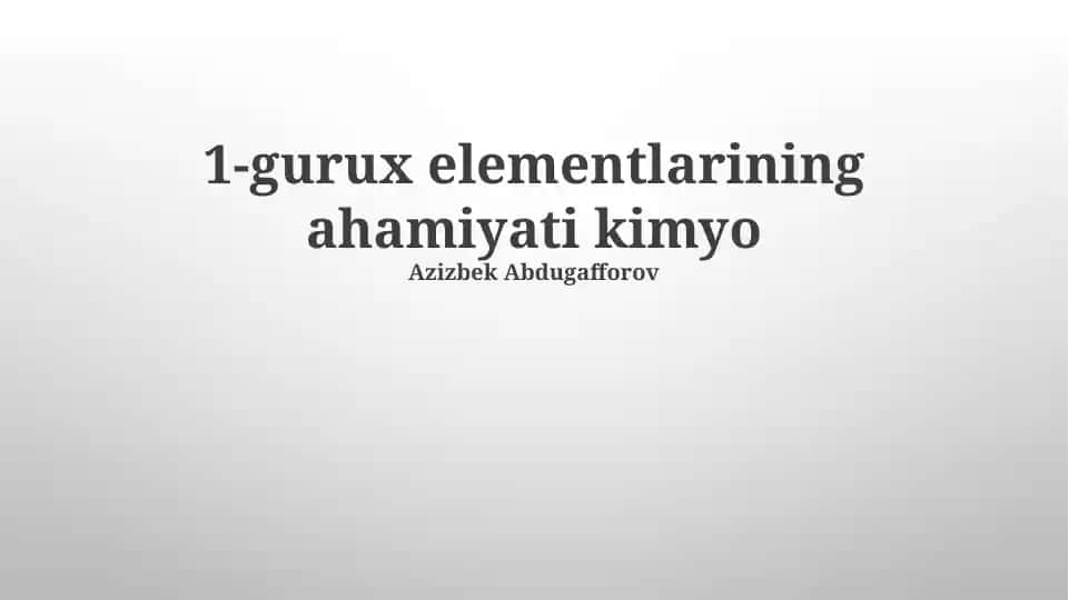 1-Gurux Elementlarining Kimyodagi Ahamiyati