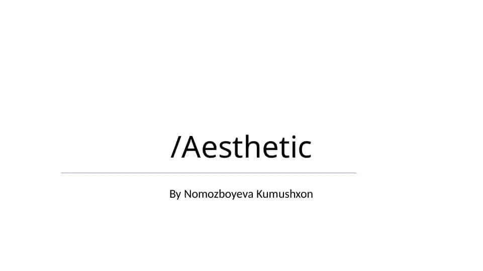 Aesthetic