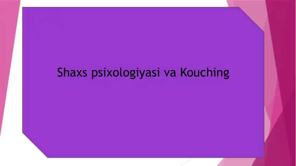 Shaxs psixologiyasi va Kouching