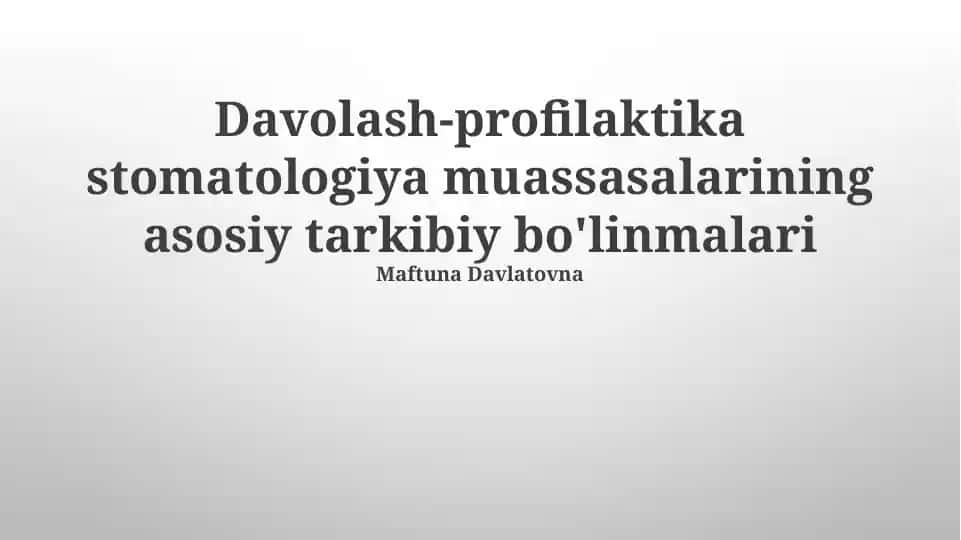 Davolash-profilaktika stomatologiya muassasalarining asosiy tarkibiy bo'linmalari