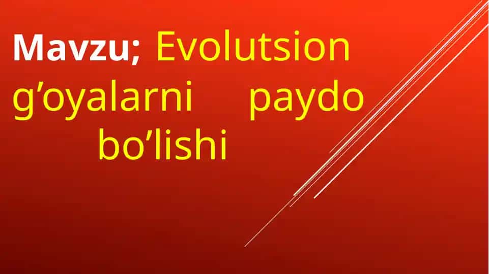 Evolutsion g’oyalarni paydo bo’lishi