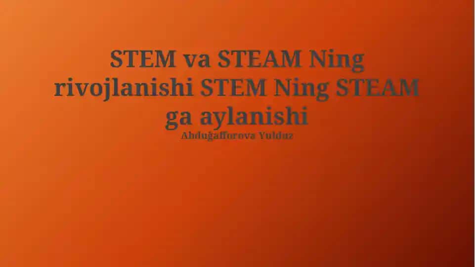 STEM va STEAM Ning rivojlanishi