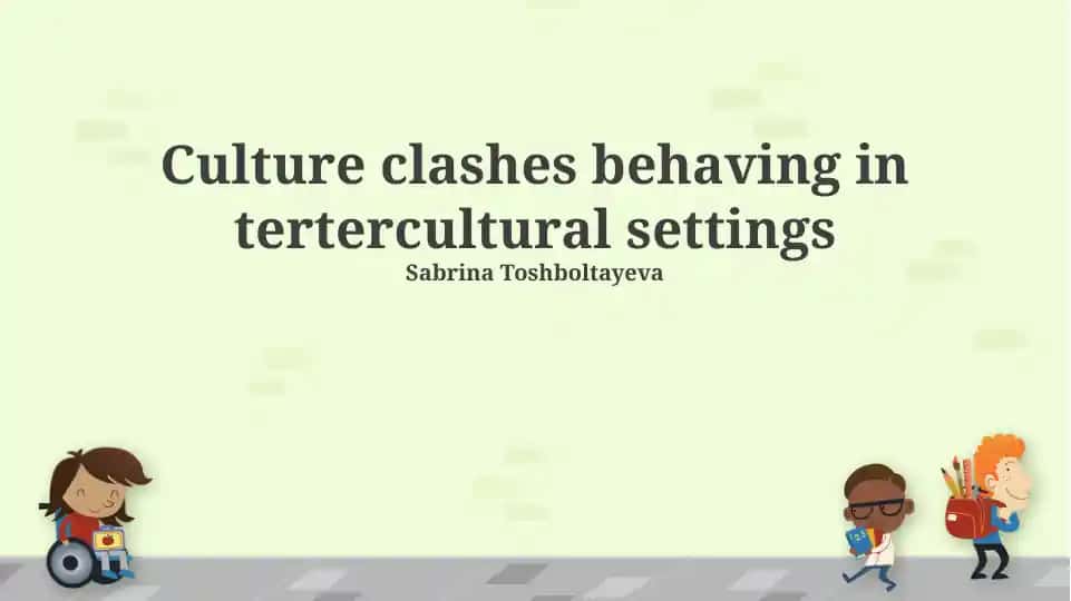 Culture clashes behaving in intercultural settings
