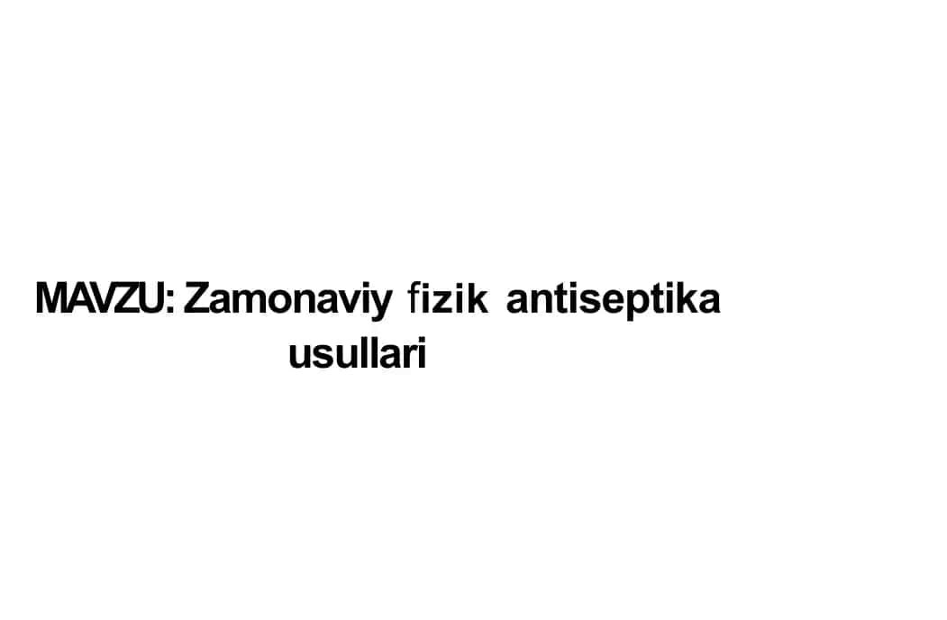 Zamonaviy fizik antiseptika usullari