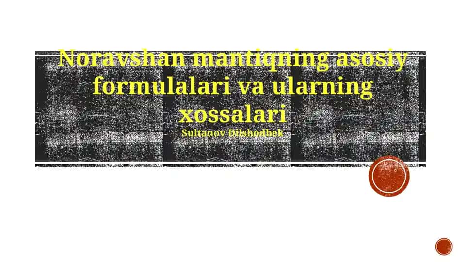 Noravshan mantiqning asosiy formulalari va ularning xossalari