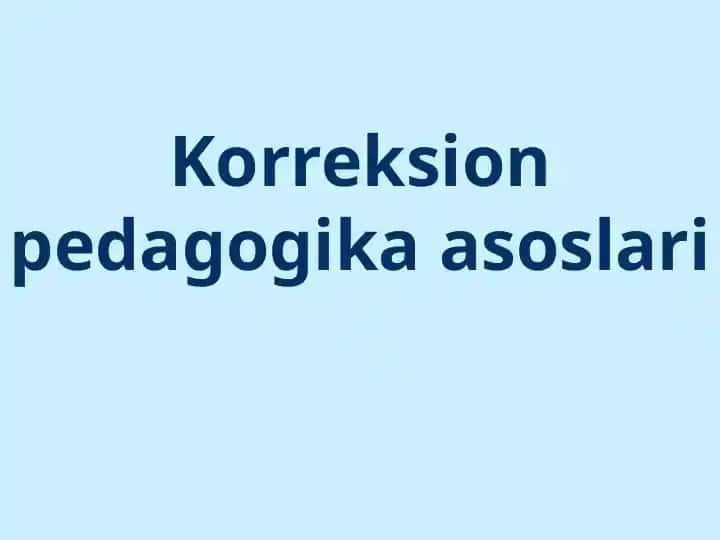 Korreksion pedagogika asoslari