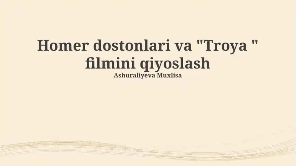 Homer dostonlari va "Troya" filmini qiyoslash