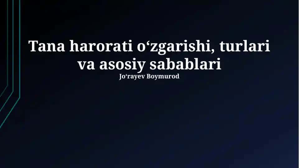 Tana harorati oʻzgarishi, turlari va asosiy sabablari