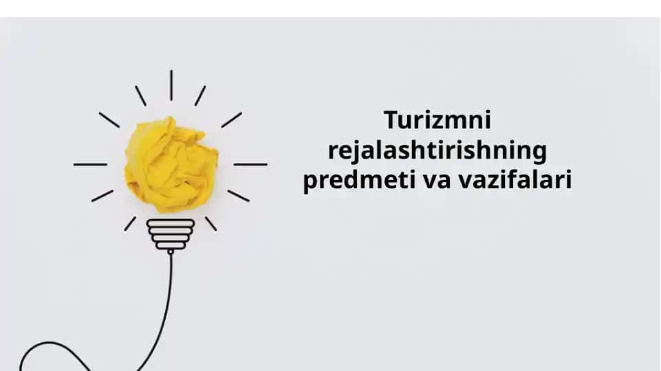 Turizmni rejalashtirishning predmeti va vazifalari
