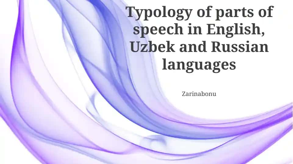 Typology of parts of speech in English, Uzbek and Russian languages