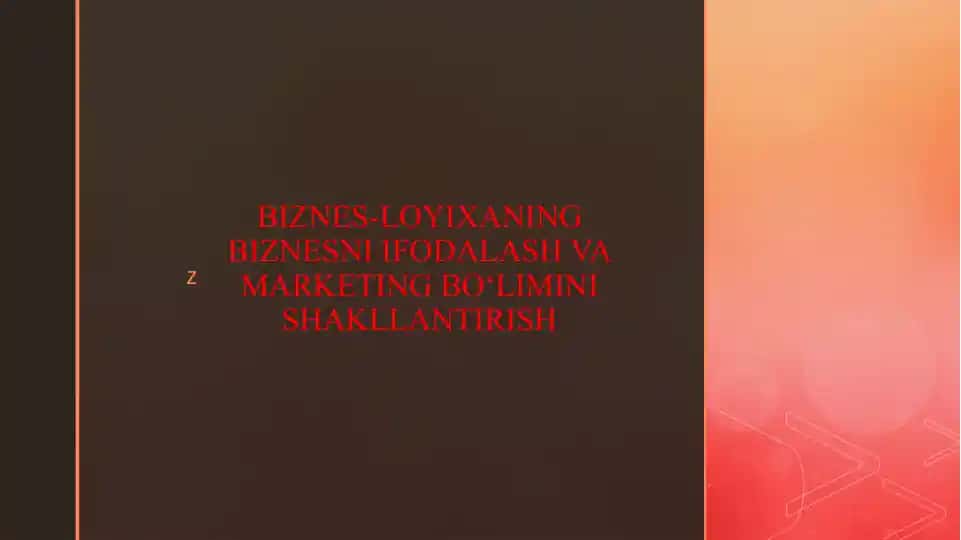 BIZNES-LOYIXANING BIZNESNI IFODALASH VA MARKETING BOʻLIMINI SHAKLLANTIRISH