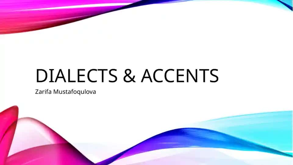DIALECTS & ACCENTS