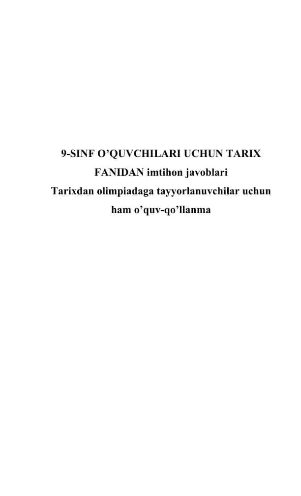 9-SINF O’QUVCHILARI UCHUN TARIX FANIDAN imtihon javoblari. Tarixdan olimpiadaga tayyorlanuvchilar uchun ham o’quv-qo’llanma