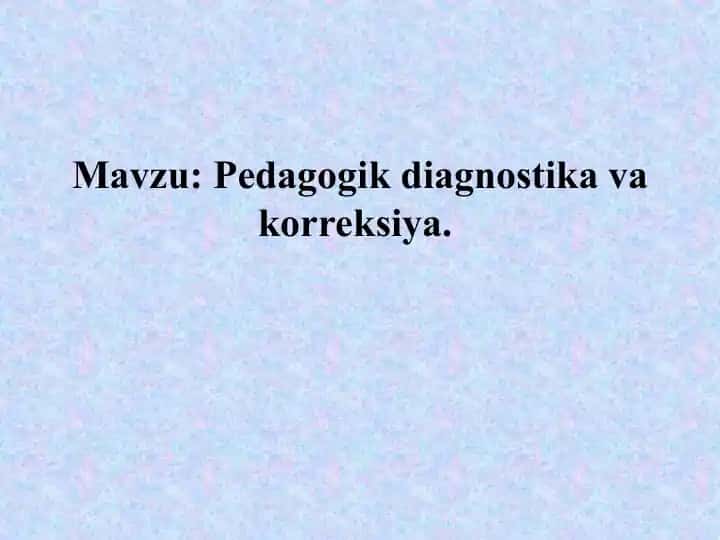 Pedagogik diagnostika va korreksiya