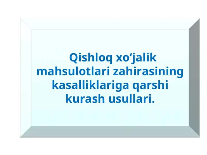 Qishloq xo‘jalik mahsulotlari zahirasining kasalliklariga qarshi kurash usullari