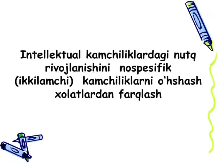 Intellektual kamchiliklardagi nutq rivojlanishini differensial tashhislash