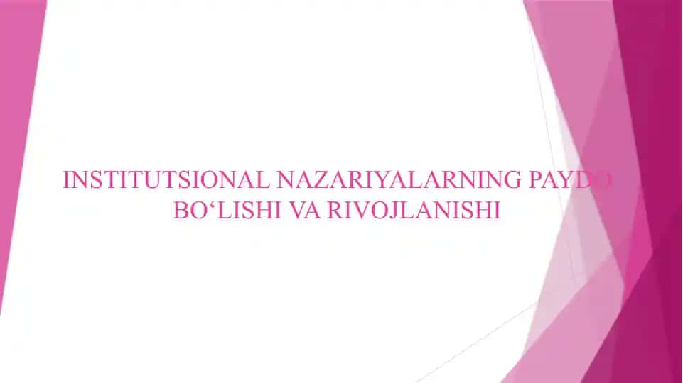INSTITUTSIONAL NAZARIYALARNING PAYDOBO‘LISHI VARIVOJLANISHI