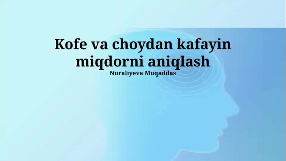 Kofe va choydan kafayin miqdorni aniqlash