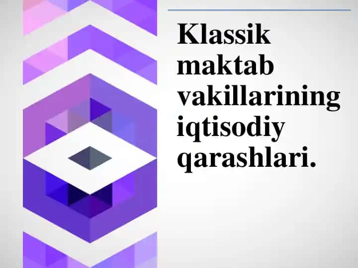 Klassik iqtisodiy maktab vakillarining qarashlari