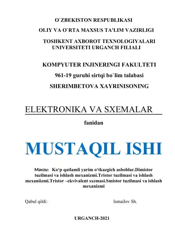 Ko‘p qatlamli yarim o‘tkazgich asboblar.Dimistor tuzilmasi va ishlash mexanizmi.Tristor tuzilmasi va ishlash mexaniizmi.Tristor –ekvivalent sxemasi.Smistor tuzilmasi va ishlash mexanizmi