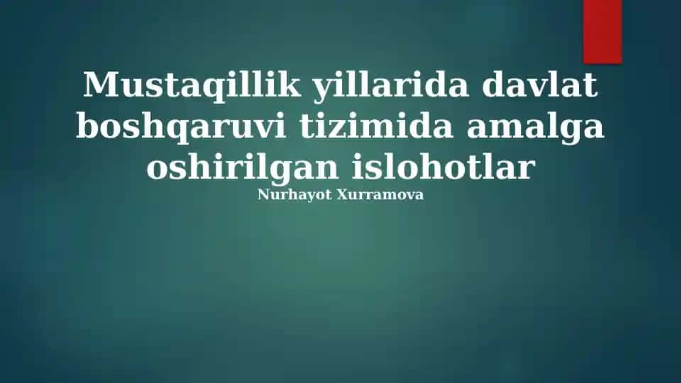Mustaqillik yillarida davlat boshqaruvi tizimida amalga oshirilgan islohotlar