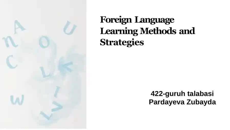 Foreign Language Learning Methods and Strategies