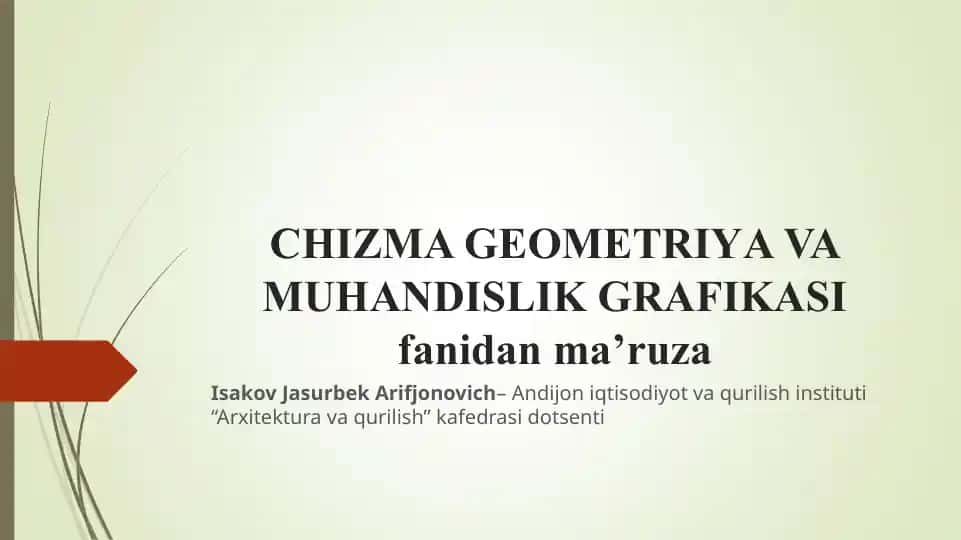 CHIZMA GEOMETRIYAVA MUHANDISLIK GRAFIKASI