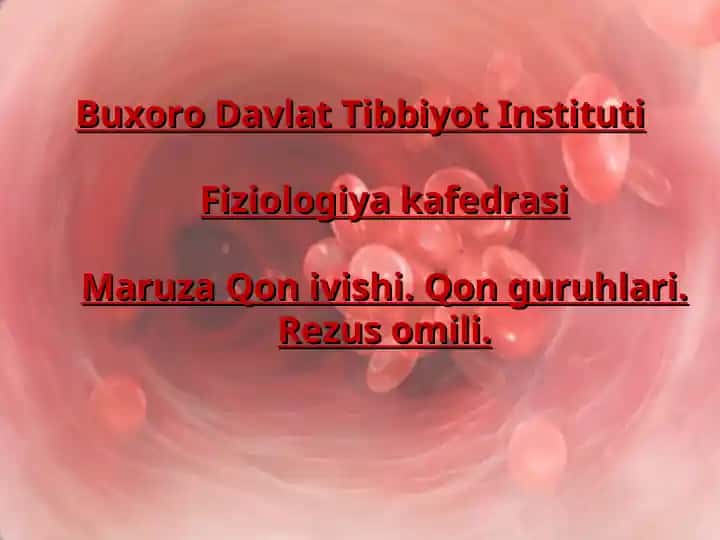 Maruza Qon ivishi. Qon guruhlari. Rezus omili