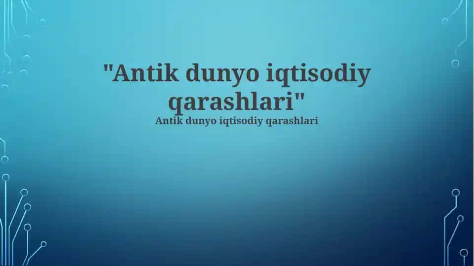 Antik dunyo iqtisodiy qarashlari