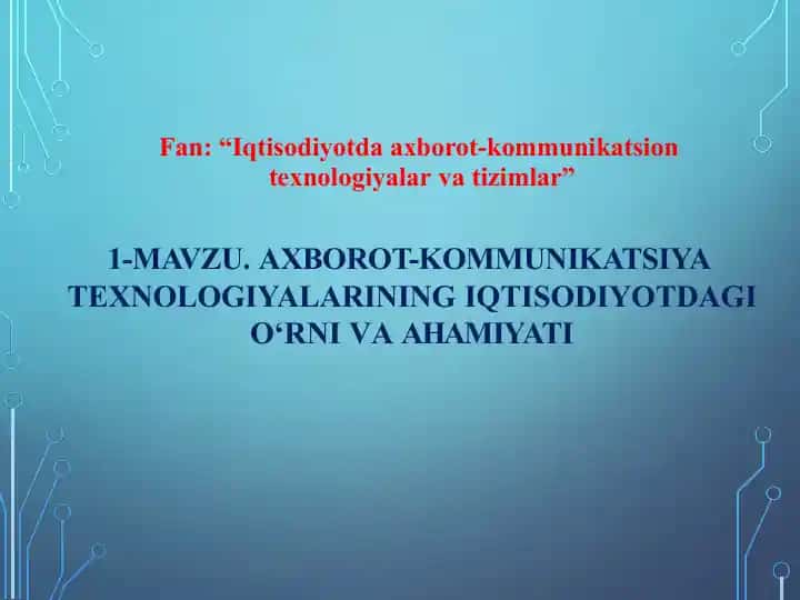 Iqtisodiyotda axborot-kommunikatsion texnologiyalar va tizimlar