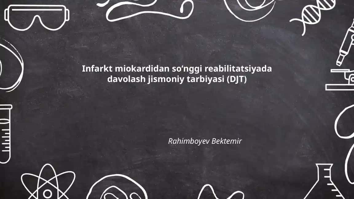 Infarkt miokardidan so‘nggi reabilitatsiyada davolash jismoniy tarbiyasi (DJT)