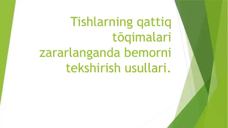 Tishlarning qattiq tõqimalari zararlanganda bemorni tekshirish usullari