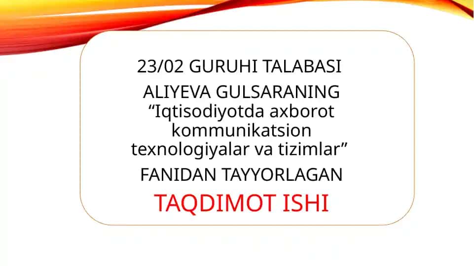 Iqtisodiyotda axborot kommunikatsion texnologiyalar va tizimlar