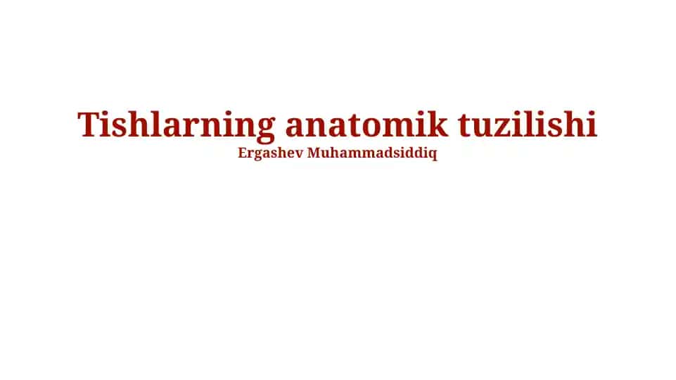 Tishlarning anatomik tuzilishi