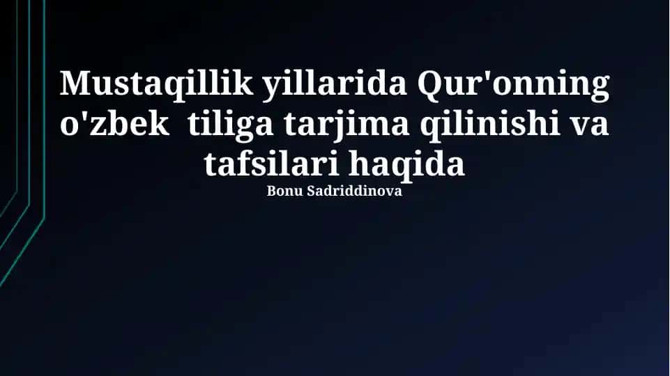 Mustaqillik yillarida Qur'onning o'zbek tiliga tarjima qilinishi va tafsilari