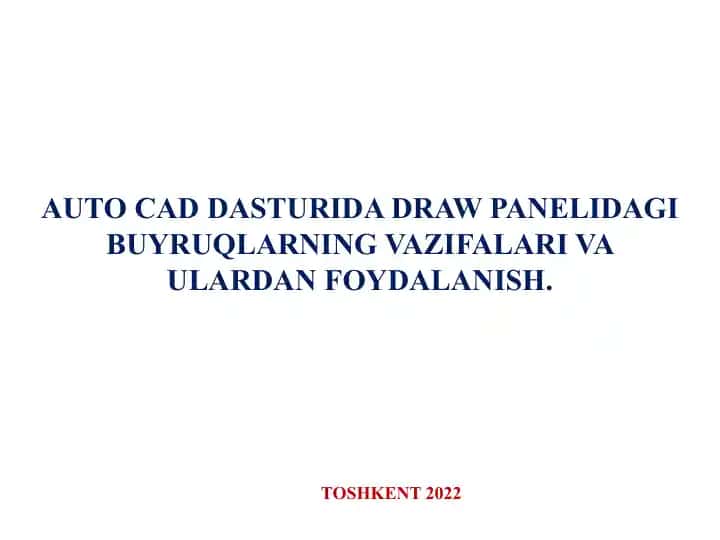 AutoCAD Dasturida Draw Panelidagi Buyruqlarning va Vazifalari va Ulardan Foydalanish