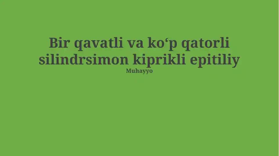 Bir Qatlamli va Koʻp Qatlamli Silindrsimon Killiy Epiteliy Muhayyo