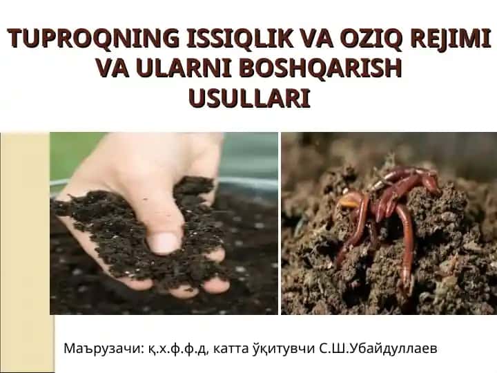 Tuproqning issiqlik va oziq rejimi va ularni boshqarish usullari