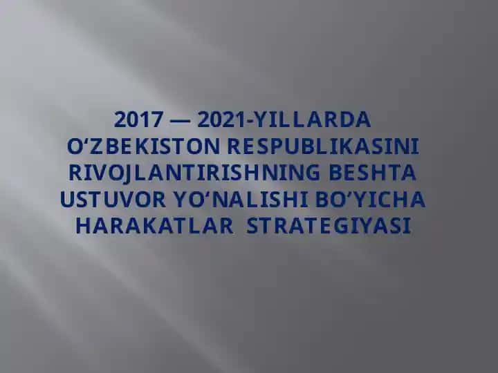 O‘zbekiston Respublikasini rivojlantirishning beshta ustuvor yo‘nalishi bo‘yicha Harakatlar strategiyasi