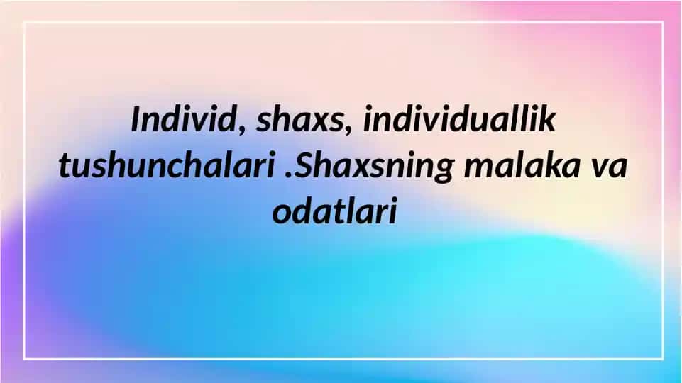 Shaxsning individuallik tushunchalari