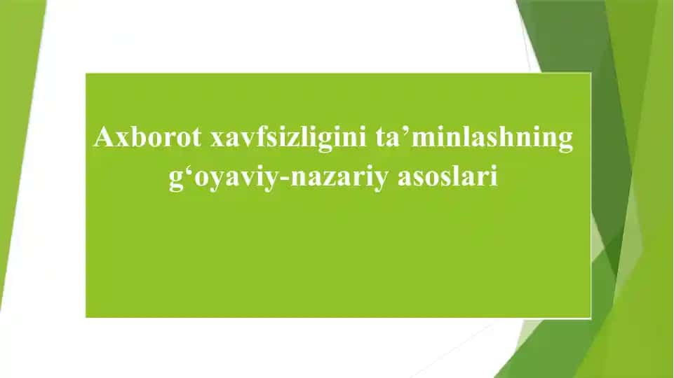 Axborot xavfsizligini ta’minlashning g‘oyaviy-nazariy asoslari