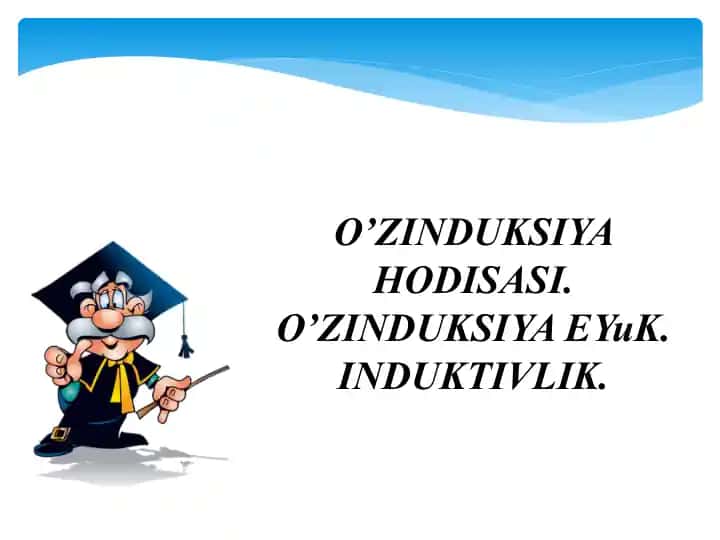 O’Z INDUKSIYA HODISASI