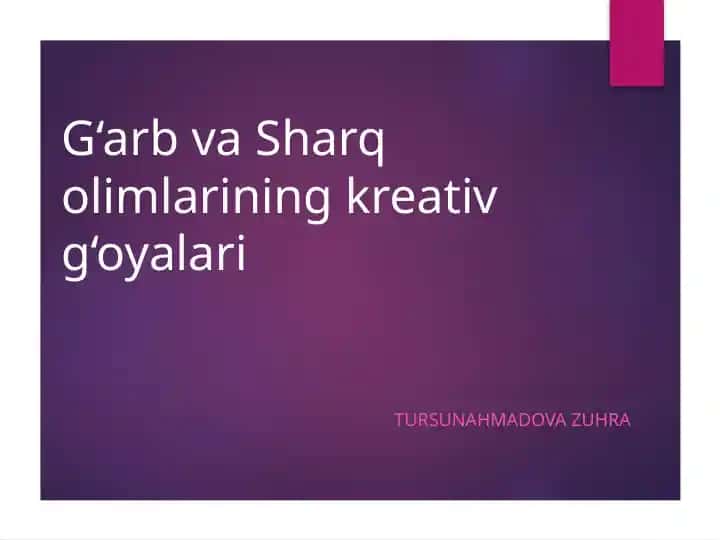 G‘arb va Sharq Olimlari ning Kreativ G‘oyalari