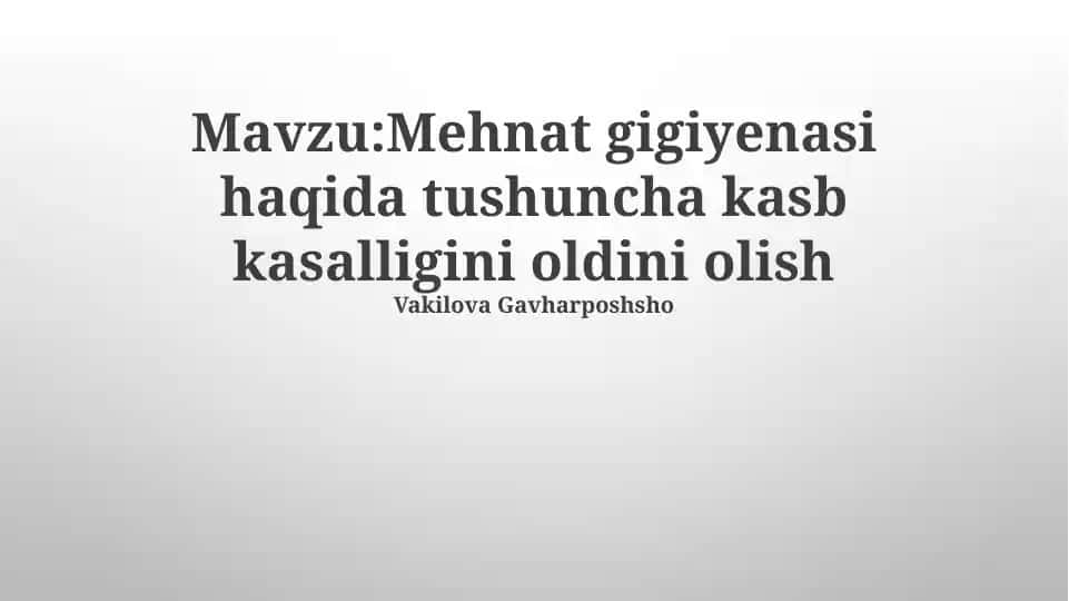 Mehnat gigiyenasi haqida tushuncha kasb kasalligini oldini olish