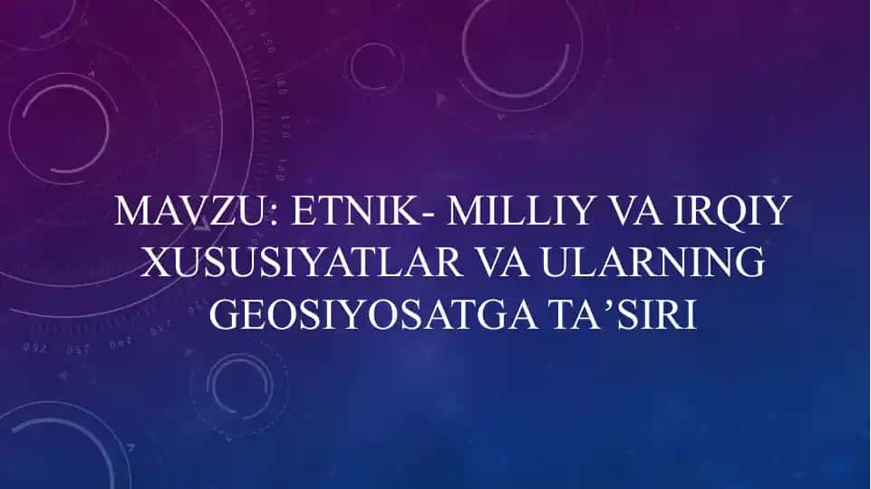 Etnik- milliy va irqiy xususiyatlar va ularning geosiyosatga taʼsiri