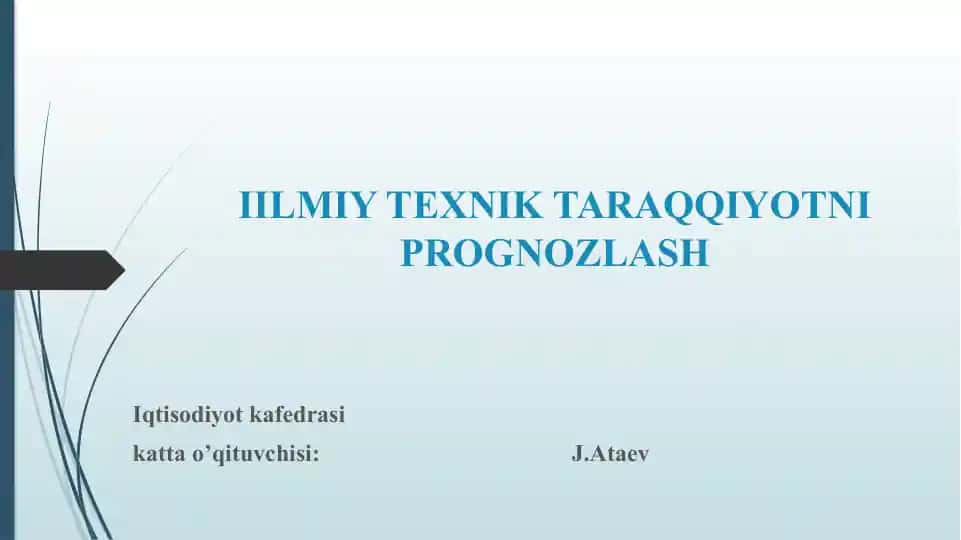 IILMIY TEXNIK TARAQQIYOTNI PROGNOZLASH