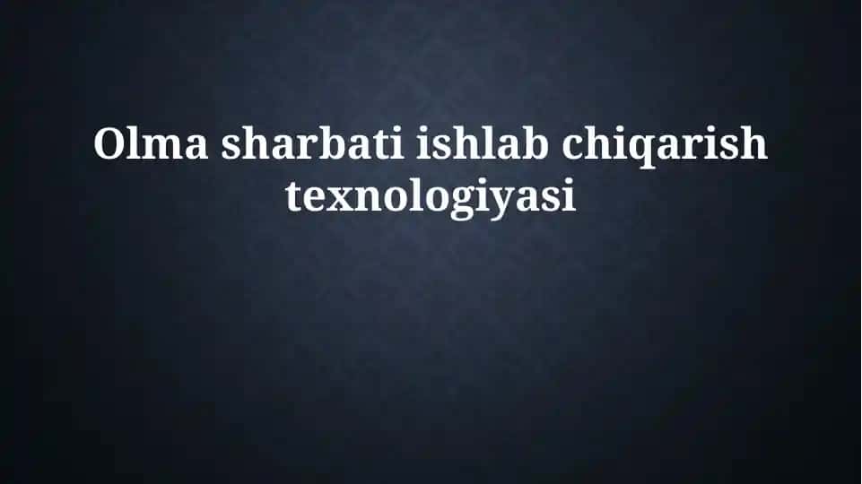 Olma sharbati ishlab chiqarish texnologiyasi