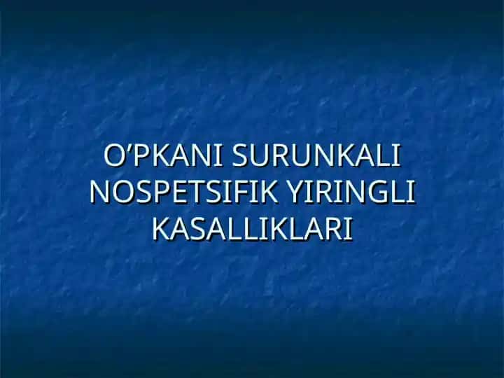 O’pkani surunkali nospetsifik yiringli kasalliklari