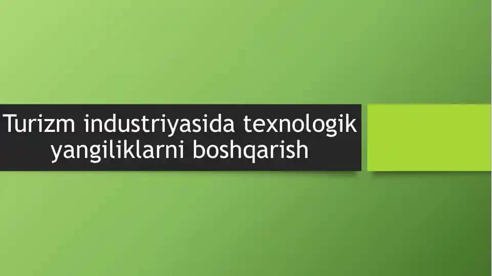 Turizm industrisi dasturiy yangiliklarni boshqarish