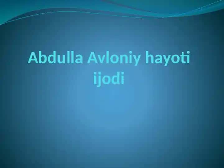 Abdulla Avloniy hayoti ijodi